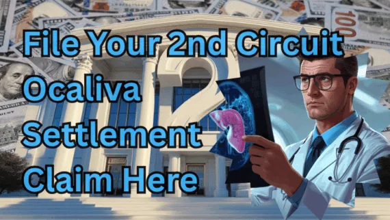 File Your 2nd Circuit Ocaliva Settlement Claim Here text on depiction of Second Circuit court with a doctor holding an xray of a damaged liver, and a high-value cash backdrop.