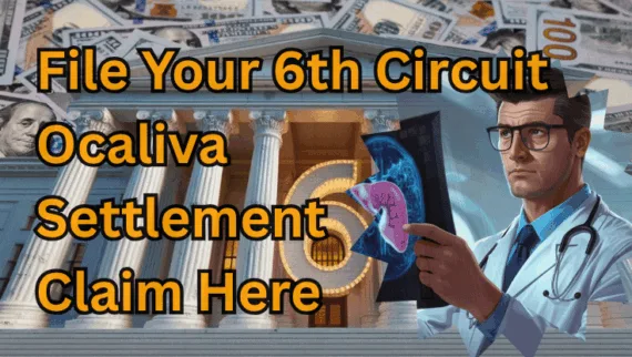 File Your 6th Circuit Ocaliva Settlement Claim Here text on depiction of Sixth Circuit court with a doctor holding an xray of a damaged liver, and a high-value cash backdrop.