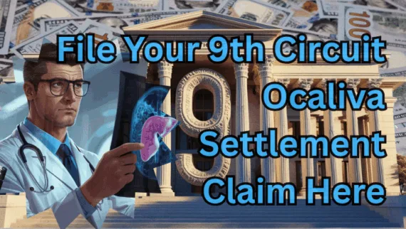 File Your 9th Circuit Ocaliva Settlement Claim Here text on depiction of Ninth Circuit court with a doctor holding an xray of a damaged liver, and a high-value cash backdrop.