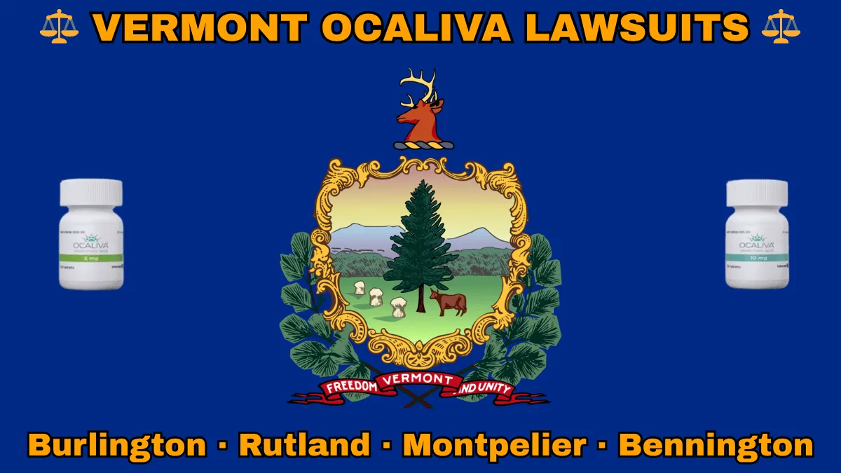 VERMONT OCALIVA LAWSUITS: Burlington, Rutland, Montpelier, and Bennington text on VT state flag adorned with Primary Biliary Cholangitis (PBC) medication depicted on a blue field near the official coat of arms featuring a pine tree and cow